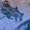 CHOIR VANDALS - DARK GLOW VINYL LP
