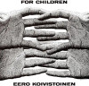 KOIVISTOINEN,EERO - FOR CHILDREN CD