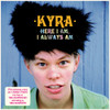KYRA - HERE I AM I ALWAYS AM VINYL LP