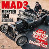 MAD3 - MONSTER HIGH SCHOOL 7"
