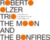 OLZER,ROBERTO - MOON & THE BONFIRES VINYL LP
