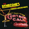 DYNATONES / MUSSELWHITE,CHARLIE - CURTAIN CALL CD