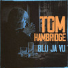 HAMBRIDGE,TOM - BLU JA VU CD