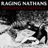 RAGING NATHANS - OPPOSITIONAL DEFIANCE VINYL LP