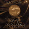 BROWNOUT - FEAR OF A BROWN PLANET VINYL LP