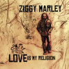 MARLEY,ZIGGY - LOVE IS MY RELIGION VINYL LP