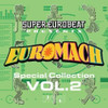SUPER EUROBEAT PRESENTS - EUROMACH SPECIAL COLL 2 - SUPER EUROBEAT PRESENTS - EUROMACH SPECIAL COLL 2 CD