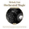 MELODY FAIR: ORCHESTRAL MAGIC / VARIOUS - MELODY FAIR: ORCHESTRAL MAGIC / VARIOUS CD