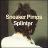 SNEAKER PIMPS - SPLINTER VINYL LP