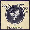 GOLDENRODS - CRY TIME VINYL LP