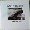 GREGORY,JANE - DO NOT GO 12"