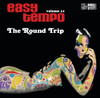 EASY TEMPO 11: THE ROUND TRIP / VARIOUS - EASY TEMPO VOLUME 11: THE ROUND TRIP / VARIOUS VINYL LP