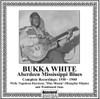 WHITE,BUKKA - ABERDEEN MISSISSIPPI BLUES: COMPLETE RECORDED CD