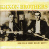 DIXON BROTHERS - HOW CAN A BROKE MAN BE HAPPY CD