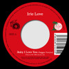 LOVE,IRIE - BABY I LOVE YOU / KAZE NO TANI NO NAUSHIKA 7"