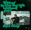 CLAY,OTIS - TRYING TO LIVE MY LIFE CD