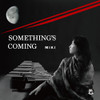 MIKI - SOMETHING'S COMING CD