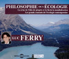 FERRY,LUC - PHILOSOPHIE DE L'ECOLOGIE CD