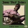 HOLMES,JIMMY DUCK - CYPRESS GROVE CD