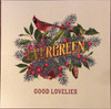 GOOD LOVELIES - EVERGREEN VINYL LP