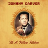 CARVER,JOHNNY - TIE A YELLOW RIBBON CD