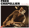 CHAPELLIER,FRED - LIVE IN PARIS VINYL LP