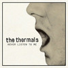 THERMALS - NEVER LISTEN TO ME 7"