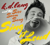 LANG,K.D. - K.D. LANG & THE SISS BOOM BANG: SING IT LOUD CD