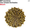 LAURANCE,BILL & THE UNTOLD ORCHESTRA - BLOOM VINYL LP