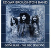 BROUGHTON,EDGAR BAND - GONE BLUE: THE BBC SESSIONS CD