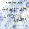 CRANDALL CREEK - HANDPRINTS ON THE GLASS CD