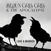 BEAU GRIS GRIS & THE APOCALYPSE - LOVE & MURDER VINYL LP