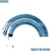 SPARTA - TRUST THE RIVER VINYL LP