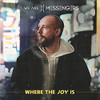 WE ARE MESSENGERS - WHERE THE JOY IS VINYL LP