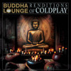 BUDDHA COLDPLAY / VARIOUS - BUDDHA LOUNGE RENDITIONS OF COLDPLAY / VARIOUS VINYL LP