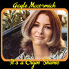 MCCORMICK,GAYLE - HER COMPLETE RECORDINGS: IT'S A CRYIN' SHAME CD