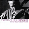 HONSINGER,TRISTAN - FROM THE BROKEN WORLD CD