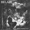 BELAIR - RELAX YOU'RE SOAKING IN IT VINYL LP