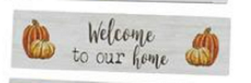  Welcome To Our Home Tabletop Sign