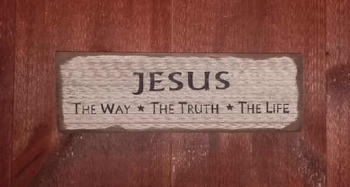 Jesus The way The Truth And Life Primitive Wooden Sign