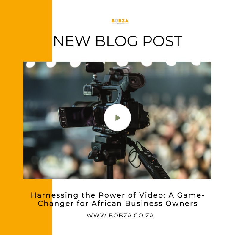 Harnessing the Power of Video: A Game-Changer for African Business Owners