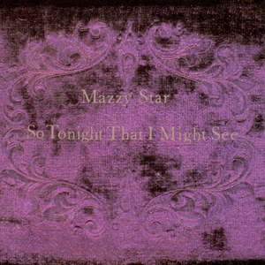 MAZZY STAR - So Tonight That I Might See LP MAZZY STAR - So Tonight That I Might See LP