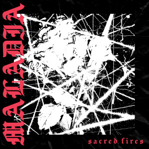 MALADIA - Sacred Fires LP MALADIA - Sacred Fires LP