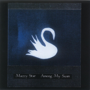 MAZZY STAR - Among My Swan LP (Bone vinyl) MAZZY STAR - Among My Swan LP (Bone vinyl)