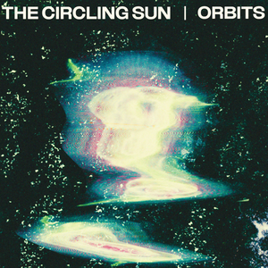 CIRCLING SUN, THE - Orbits LP (Translucent Green vinyl) CIRCLING SUN, THE - Orbits LP (Translucent Green vinyl)