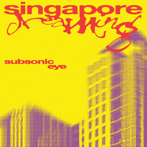 SUBSONICE EYE - Singapore Dreaming LP (Philosophising vinyl) SUBSONICE EYE - Singapore Dreaming LP (Philosophising vinyl)