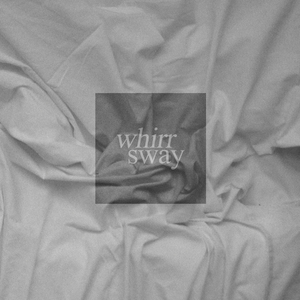 WHIRR -  Sway LP (Ghost vinyl)