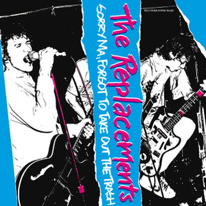 REPLACEMENTS, THE - Sorry Ma, Forgot To Take Out The Trash LP REPLACEMENTS, THE - Sorry Ma, Forgot To Take Out The Trash LP