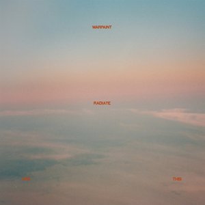 WARPAINT - Radiate Like This 2xLP (Indie Exclusive Yellow vinyl) WARPAINT - Radiate Like This 2xLP (Indie Exclusive Yellow vinyl)
