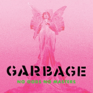 GARBAGE - No Gods No Masters LP (Neon Green Vinyl) GARBAGE - No Gods No Masters LP (Neon Green Vinyl)